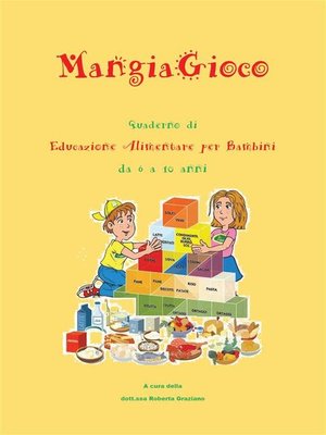 cover image of MangiaGioco. Quaderno di educazione alimentare per bambini da 6 a 10 anni